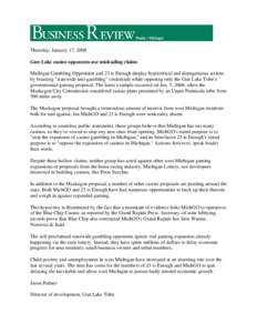 Thursday, January 17, 2008 Gun Lake casino opponents use misleading claims Michigan Gambling Opposition and 23 is Enough display hypocritical and disingenuous actions by boasting 