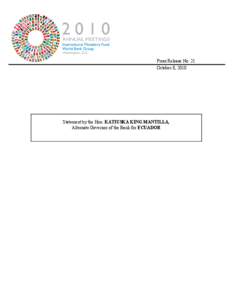 Press Release No. 21 October 8, 2010 Statement by the Hon. KATIUSKA KING MANTILLA, Alternate Governor of the Bank for ECUADOR