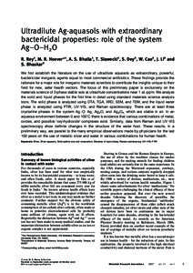 Ultradilute Ag-aquasols with extraordinary bactericidal properties: role of the system Ag–O–H2O R. Roy1, M. R. Hoover*1, A. S. Bhalla1, T. Slawecki1, S. Dey2, W. Cao2, J. Li2 and S. Bhaskar2 We first establish the li