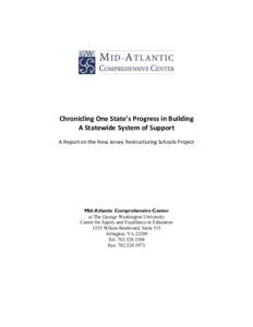 Chronicling One State’s Progress in Building A Statewide System of Support A Report on the New Jersey Restructuring Schools Project Mid-Atlantic Comprehensive Center at The George Washington University