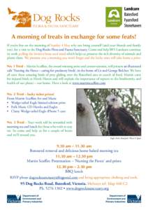 Dog Rocks FLORA & FAUNA SANCTUARY A morning of treats in exchange for some feats! If you’re free on the morning of Sunday 4 May why not bring yourself (and your friends and family too), for a visit to the Dog Rocks Flo