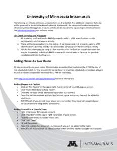 University of Minnesota Intramurals The following set of rules addresses gameplay for 3 on 3 basketball. Any additional situations that arise will be governed by the NFHS basketball rulebook. Additionally, the intramural