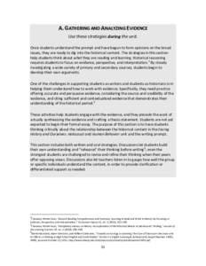 A. GATHERING AND ANALYZING EVIDENCE Use these strategies during the unit. Once students understand the prompt and have begun to form opinions on the broad issues, they are ready to dig into the historical content. The st