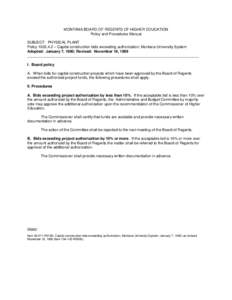 MONTANA BOARD OF REGENTS OF HIGHER EDUCATION Policy and Procedures Manual SUBJECT: PHYSICAL PLANT Policy – Capital construction bids exceeding authorization; Montana University System Adopted: January 7, 1980;