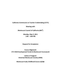 California Commission on Teacher Credentialing (CCTC) Meeting with Montessori Council of California (MC2) Monday, May 9, 2011 1:00 – 3:00 PM