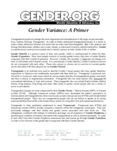 Gender Variance: A Primer Transgendered people are perhaps the most stigmatized and misunderstood of the larger sexual minorities (Gay, Lesbian, Bisexual, Transgender). In order to better understand transgendered people,