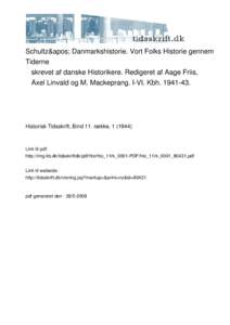 Schultz' Danmarkshistorie. Vort Folks Historie gennem Tiderne skrevet af danske Historikere. Redigeret af Aage Friis,