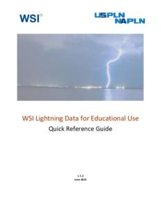 WSI Lightning Data for Educational Use Quick Reference Guide v 1.2 June 2014