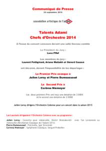 Communiqué de Presse 24 septembre 2014 Talents Adami Chefs d’Orchestre 2014 À l’issue du concert concours devant une salle Gaveau comble