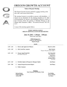 OREGON GROWTH ACCOUNT Notice of Regular Meeting The Oregon Growth Account will hold a regular meeting at the time, date, and location listed below. The meeting location is accessible to persons with disabilities. A reque