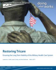 AP PHOTO  Restoring Tricare Ensuring the Long Term Viability of the Military Health Care System Lawrence J. Korb, Laura Conley, and Alex Rothman  March 2011