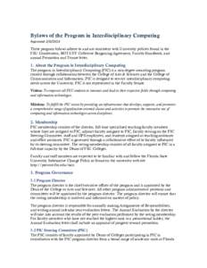 Bylaws of the Program in Interdisciplinary Computing Approved	
  	
  	
   These program bylaws adhere to and are consistent with University policies found in the FSU Constitution, BOT-UFF Collective Bargaining