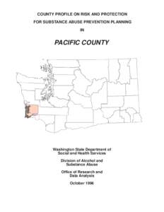 COUNTY PROFILE ON RISK AND PROTECTION FOR SUBSTANCE ABUSE PREVENTION PLANNING IN PACIFIC COUNTY
