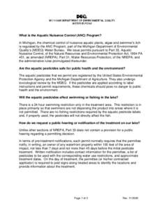 What is the Aquatic Nuisance Control (ANC) Program? In Michigan, the chemical control of nuisance aquatic plants, algae and swimmer’s itch is regulated by the ANC Program, part of the Michigan Department of Environment