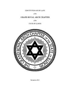 CONSTITUTION AND BY-LAWS of the GRAND ROYAL ARCH CHAPTER of the STATE OF ILLINOIS