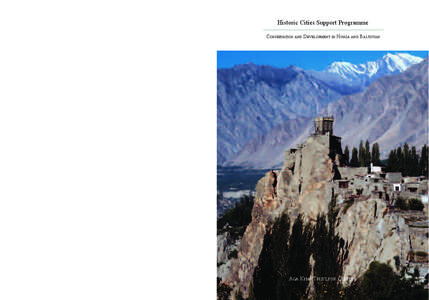 Historic Cities Support Programme CONSERVATION AND DEVELOPMENT IN HUNZA AND BALTISTAN AGA KHAN TRUST FOR CULTURE 1-3 Avenue de la Paix, 1202 Geneva, Switzerland Telephone: ([removed]Facsimile: ([removed]