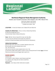 Northwest Regional Waste Management Authority Meadow Lake  Goodsoil  Dorintosh  RM of Meadow Lake  RM of Beaver River Robert Katzer, Regional Landfill Manager Phone, FaxIn operation