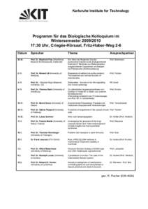 Karlsruhe Institute for Technology  Programm für das Biologische Kolloquium im Wintersemester:30 Uhr, Criegée-Hörsaal, Fritz-Haber-Weg 2-6 Datum