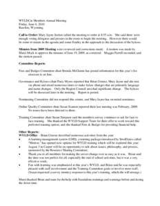 WYLDCat Members Annual Meeting Friday, June 4, 2010 Rawlins, Wyoming Call to Order: Mary Jayne Jordan called the meeting to order at 8:55 a.m. She said there were enough voting delegates and proxies in the room to begin 