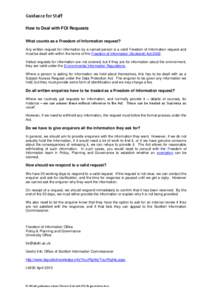 Guidance for Staff How to Deal with FOI Requests What counts as a Freedom of Information request? Any written request for information by a named person is a valid Freedom of Information request and must be dealt with wit