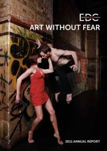 ART WITHOUT FEAR[removed]ANNUAL REPORT Expressions Dance Company 2011 Judith Wright Centre of Contemporary Arts