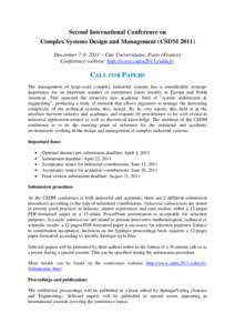 Second International Conference on Complex Systems Design and Management (CSDMDecember 7-9, 2011 – Cité Universitaire, Paris (France) Conference website: http://www.csdm2011.csdm.fr.  CALL FOR PAPERS