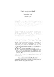 Finite trees as ordinals Herman Ruge Jervell University of Oslo Abstract. Finite trees are given a well ordering in such a way that there is a 1-1 correspondence between finite trees and an initial segment