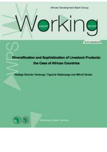 No 212– December[removed]Diversification and Sophistication of Livestock Products: the Case of African Countries  Nadège Désirée Yameogo, Tiguéné Nabassaga and Mthuli Ncube