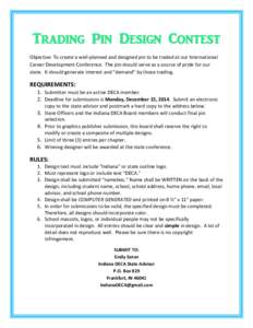 Trading Pin Design Contest Objective: To create a well-planned and designed pin to be traded at our International Career Development Conference. The pin should serve as a source of pride for our state. It should generate
