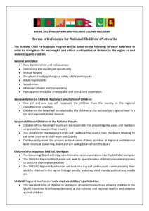Terms of Reference for National Children’s Networks The SAIEVAC Child Participation Program will be based on the following Terms of Reference in order to strengthen the meaningful and ethical participation of children 