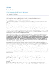 Abstracts Tuesday, April 29 Session D1: Remote Sensing: Tools and Applications 1:30 – 3:00 pm | Room 263  Initial Results from the Workshop on Developing a Great Lakes Remote Sensing Community