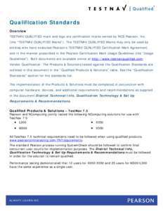 Qualification Standards Overview TESTNAV QUALIFIED mark and logo are certification marks owned by NCS Pearson, Inc. (the “TESTNAV QUALIFIED Marks”). The TESTNAV QUALIFIED Marks may only be used by entities who have e