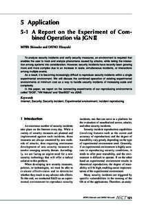 5 Application 5-1 A Report on the Experiment of Combined Operation via JGNⅡ MIWA Shinsuke and OHNO Hiroyuki To analyze security incidents and verify security measures, an environment is required that enables the user t