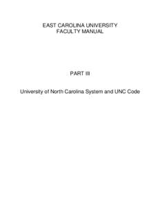 EAST CAROLINA UNIVERSITY FACULTY MANUAL PART III  University of North Carolina System and UNC Code