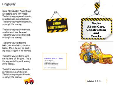 Fingerplay: Song: “Construction Worker Song” (Do actions along with verses:) This is the way we pound our nails, pound our nails, pound our nails This is the way we pound our nails,