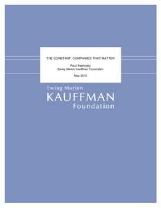 THE CONSTANT: COMPANIES THAT MATTER Paul Kedrosky Ewing Marion Kauffman Foundation May 2013