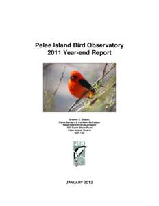 Pelee Island Bird Observatory 2011 Year-end Report Graeme C. Gibson, Claire Sanders & Kathleen McFadyen Pelee Island Bird Observatory