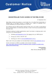 Customer Notice  UNCONTROLLED FLOW ACCESS IN THE PEEL RIVER 27 December 2014 State Water advises that access to uncontrolled flow in the Peel River downstream of Paradise Weir to the Namoi Junction is available until 1:0