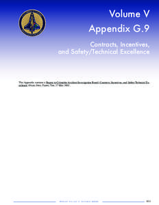Volume V Appendix G.9 Contracts, Incentives, and Safety/Technical Excellence  This Appendix contains a Report to Columbia Accident Investigation Board: Contracts, Incentives, and Safety/Technical Excellence, Olson, Gary,