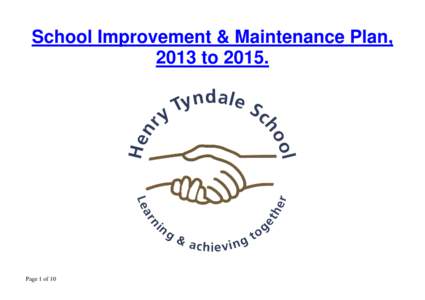 School Improvement & Maintenance Plan, 2013 to[removed]Page 1 of 10  Henry Tyndale School Improvement and Maintenance Plan Calendar, 2013 to 2016.