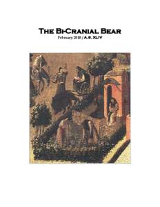 The Bi-Cranial Bear February[removed]A.S. XLIV This is the FEBRuary, 2010 Issue of the Bi-Cranial Bear, a publication of the Barony of Adiantum of the Society For Creative Anachronism (SCA, Inc.).