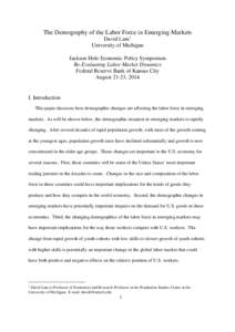 The Demography of the Labor Force in Emerging Markets David Lam1 University of Michigan Jackson Hole Economic Policy Symposium Re-Evaluating Labor Market Dynamics Federal Reserve Bank of Kansas City