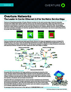 Overview  Overture Networks The Leader in Carrier Ethernet 2.0 for the Metro Service Edge Overture is the preferred provider of Carrier Ethernet solutions for the metro service edge. Known for innovative