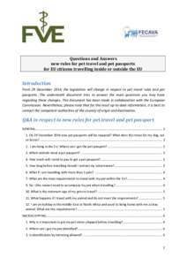 Questions and Answers new rules for pet travel and pet passports for EU citizens travelling inside or outside the EU Introduction From 29 December 2014, the legislation will change in respect to pet travel rules and pet