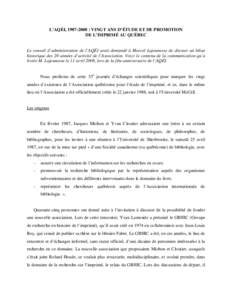 L’AQÉI, [removed] : VINGT ANS D’ÉTUDE ET DE PROMOTION DE L’IMPRIMÉ AU QUÉBEC Le conseil d’administration de l’AQÉI avait demandé à Marcel Lajeunesse de dresser un bilan historique des 20 années d’acti