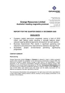 Grange Resources Limited Australia’s leading magnetite producer REPORT FOR THE QUARTER ENDED 31 DECEMBER 2009 HIGHLIGHTS •