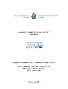 AVIATION INVESTIGATION REPORT A09Q0131 LOSS OF CONTROL AND COLLISION WITH CABLES ESTROM F-28C HELICOPTER C-GVQQ MONT-LAURIER, QUEBEC