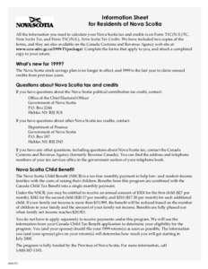 ,QIRUPDWLRQ6KHHW IRU5HVLGHQWVRI1RYD6FRWLD All the information you need to calculate your Nova Scotia tax and credits is on Form T1C (N.S.) TC, Nova Scotia Tax, and Form T1C (N.S.), Nova Scotia Tax Credits. We have i