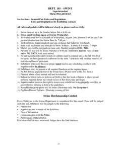 DEPT. 103 – SWINE Superintendent Michel Pitts[removed]See Sections: General Fair Rules and Regulations Rules and Regulations for Exhibiting Animals All rules and policies will be followed closely so please read carefu