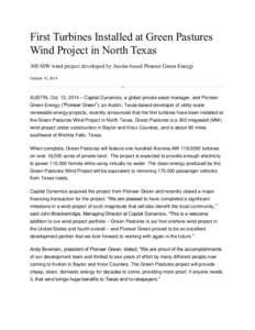 First Turbines Installed at Green Pastures Wind Project in North Texas 300 MW wind project developed by Austin-based Pioneer Green Energy October 13, 2014  